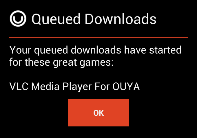 Popup on your OUYA, indicating download
